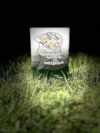 Vyšla nová kniha Pavla Šuby: Na sudetských horách se nezpívá!